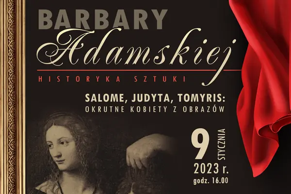 Salome, Judyta, Tomyris: okrutne kobiety z obrazów