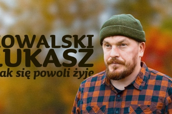 Łukasz Kowalski - I tak się powoli żyje