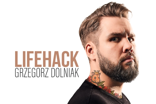 Grzegorz Dolniak - Lifehack