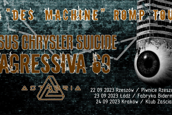 Deus Machina Tour: Agressiva 69, Jesus Chrysler Suicide, Astheria