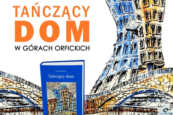 Spotkanie: Tańczący dom w Górach Orfickich