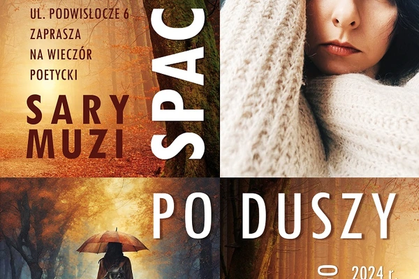 Spacer po duszy: wieczór poetycki Sary Muzi