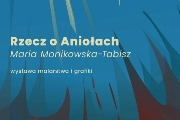 Maria Monikowska-Tabisz - Rzecz o Aniołach