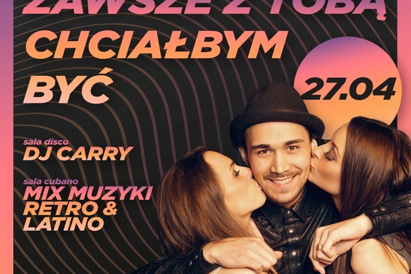 Zawsze z Tobą chciałbym być