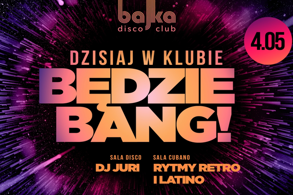 Dzisiaj w klubie będzie Bang