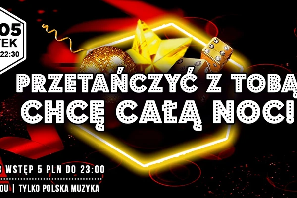 Przetańczyć chcę z tobą całą noc