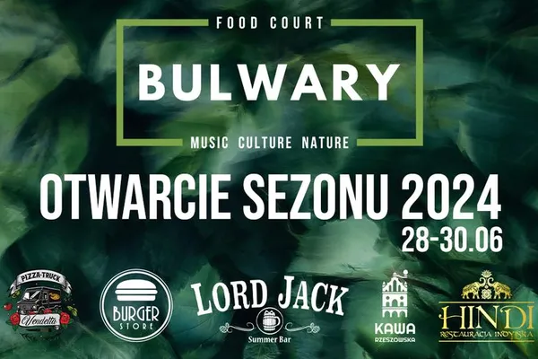 Bulwary Food Court - Otwarcie Sezonu 2024