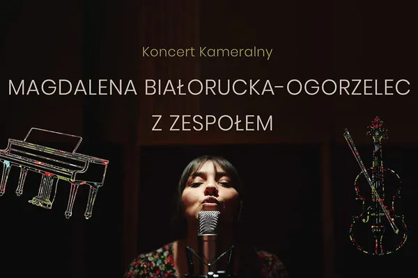 Koncert kameralny Magdaleny Białoruckiej-Ogorzelec z zespołem