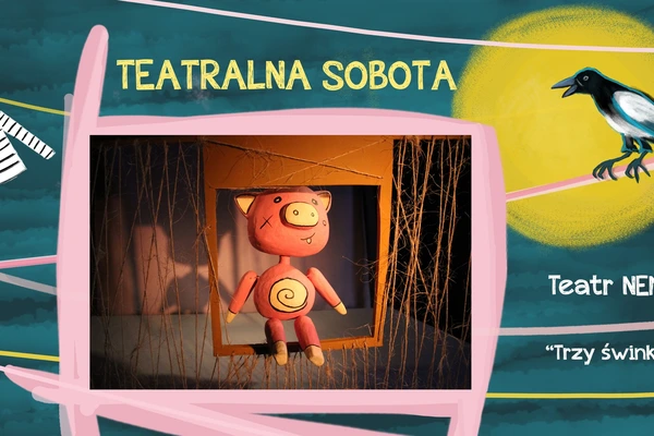 Teatralna Sobota: Trzy świnki