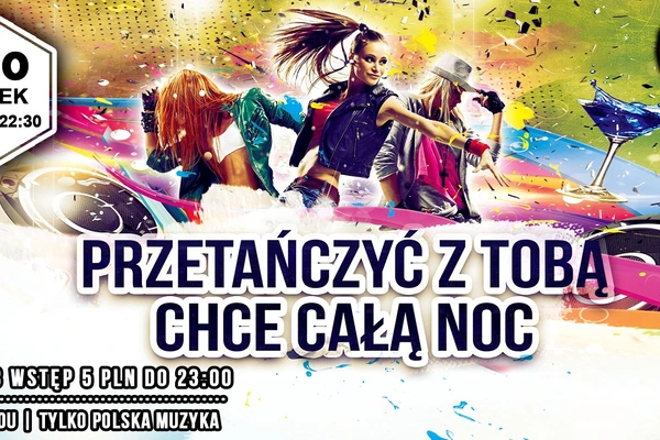 Przetańczyć z Tobą chcę całą noc