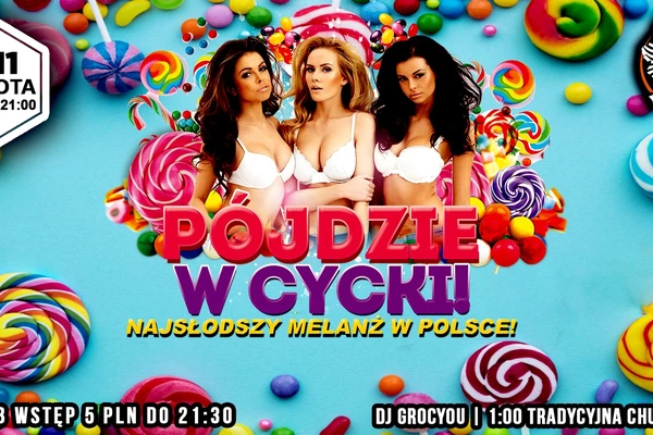 Pójdzie w cycki, najsłodszy melanż w Polsce