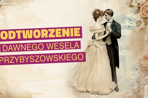 Odtworzenie dawnego wesela Prezybyszewskiego