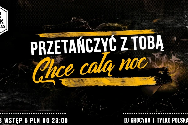 Przetańczyć chcę z tobą całą noc