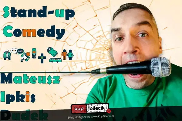 Stand-Up: Mateusz Ipkis Dudek