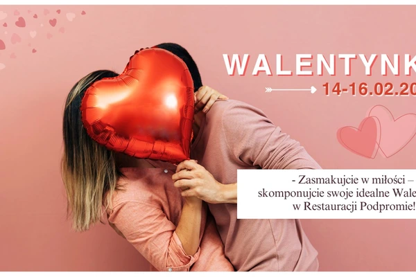 Walentynkowa kolacja w restauracji Podpromie