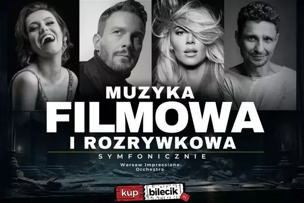 Koncert Muzyki Filmowej i Rozrywkowej Symfonicznie