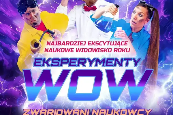 Eksperymenty WOW: Zwariowani Naukowcy w akcji