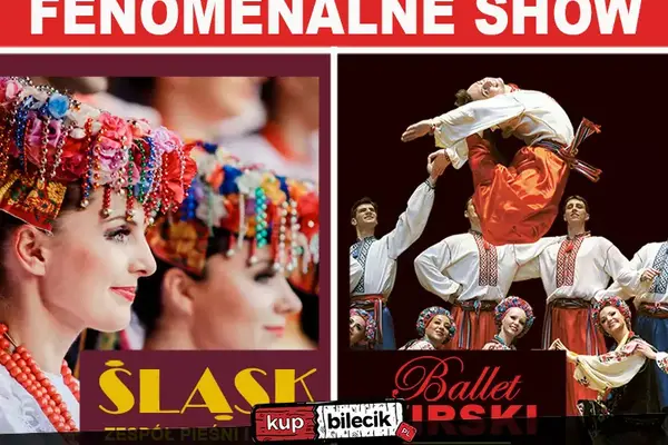 Fenomenalne Show ZPiT Śląsk i Balet Virski