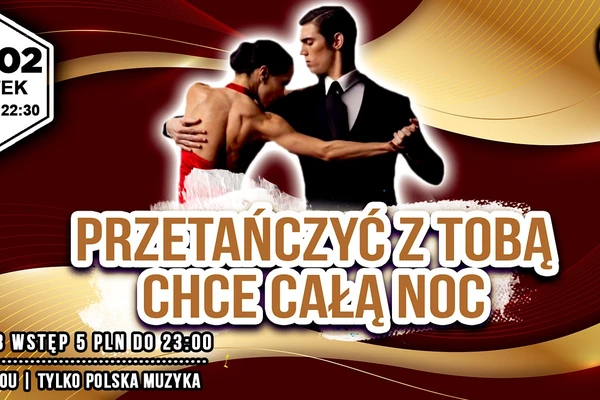 Przetańczyć chcę z tobą całą noc