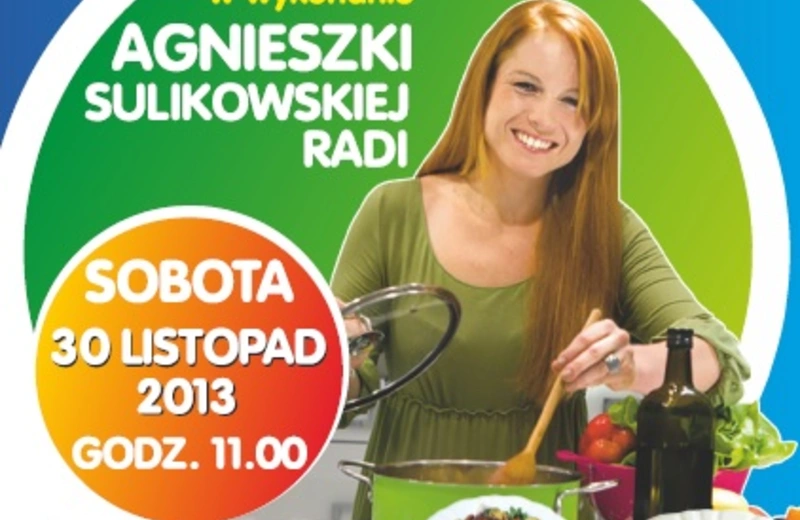 Pokazy kulinarne Agnieszki Sulikowskiej Radi