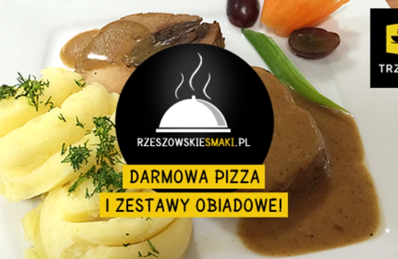 Darmowa pizza i zestawy obiadowe od Rzeszowskich Smaków i Trzech Stref u Antka