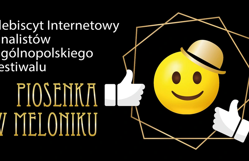 Plebiscyt Internetowy Finalistów Ogólnopolskiego Festiwalu "Piosenka w Meloniku"