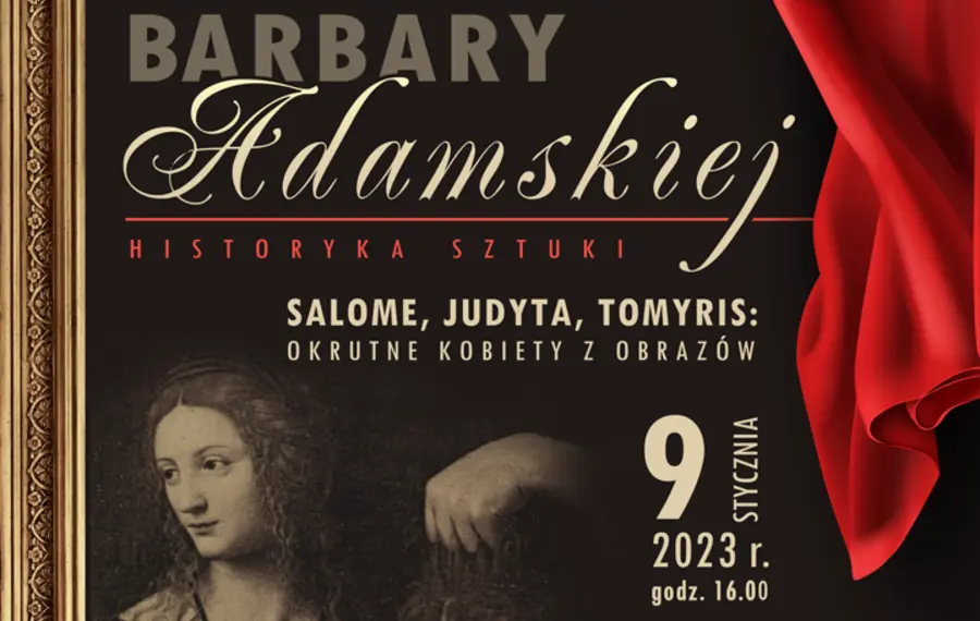 Salome, Judyta, Tomyris: okrutne kobiety z obrazów