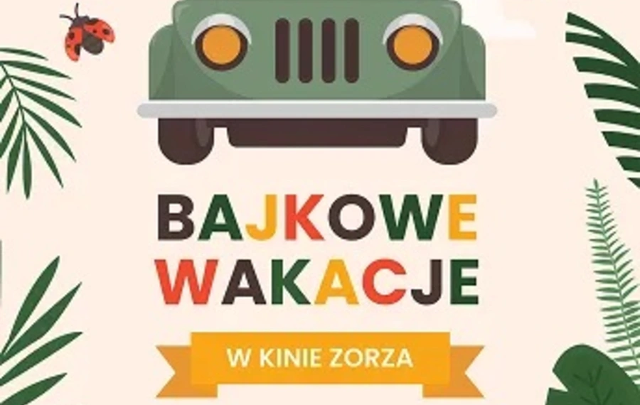 Bajkowe Wakacje w kinie Zorza