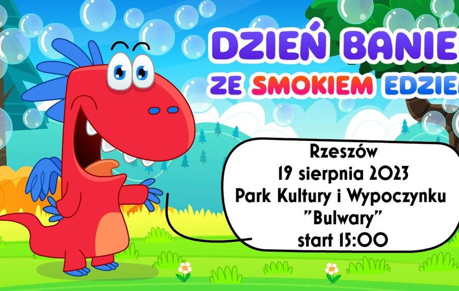 Dzień Baniek Mydlanych ze Smokiem Edziem