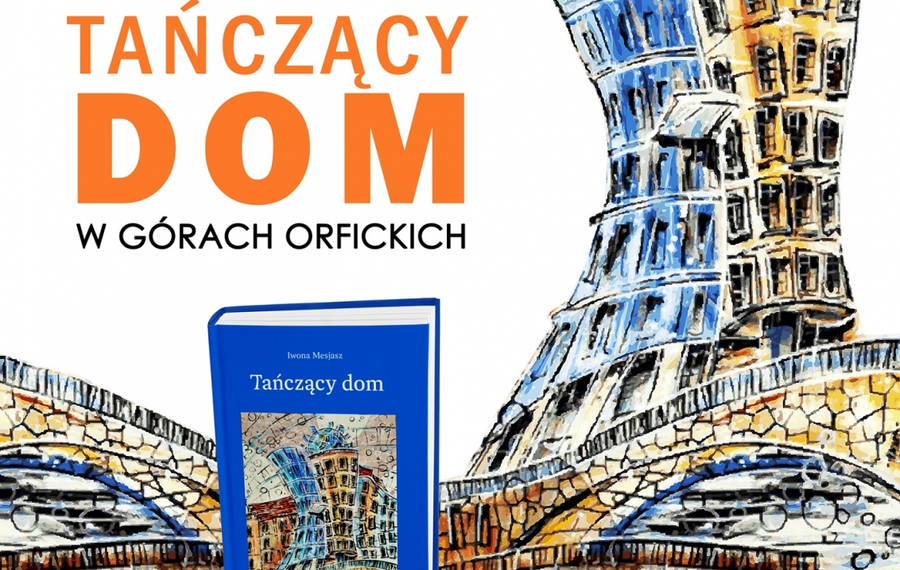 Spotkanie: Tańczący dom w Górach Orfickich