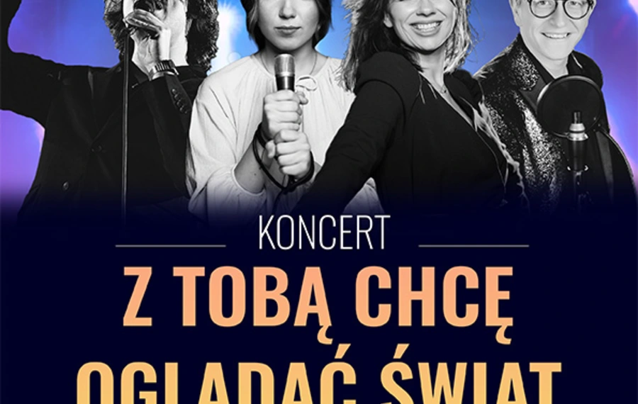 Koncert Z Tobą chcę oglądać świat