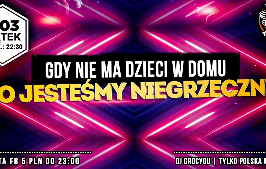 Gry nie ma dzieci w domu, to jesteśmy niegrzeczni