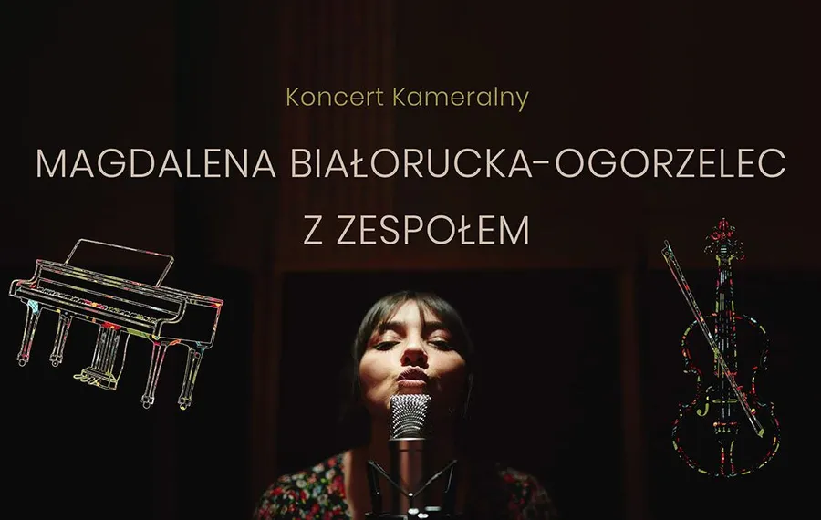 Koncert kameralny Magdaleny Białoruckiej-Ogorzelec z zespołem