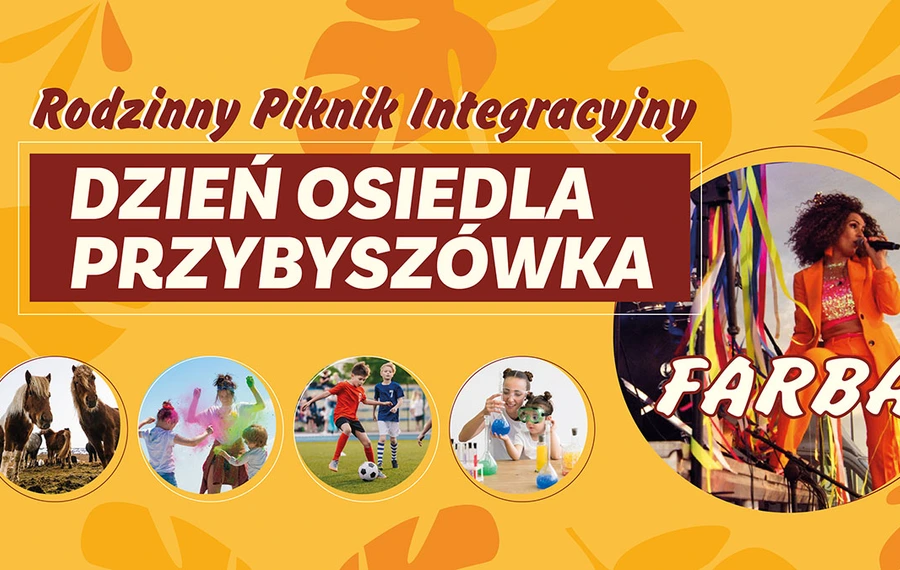 Rodzinny Piknik Integracyjny / Dzień Osiedla Przybyszówka