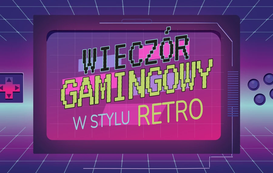 Wieczór gamingowy w stylu retro