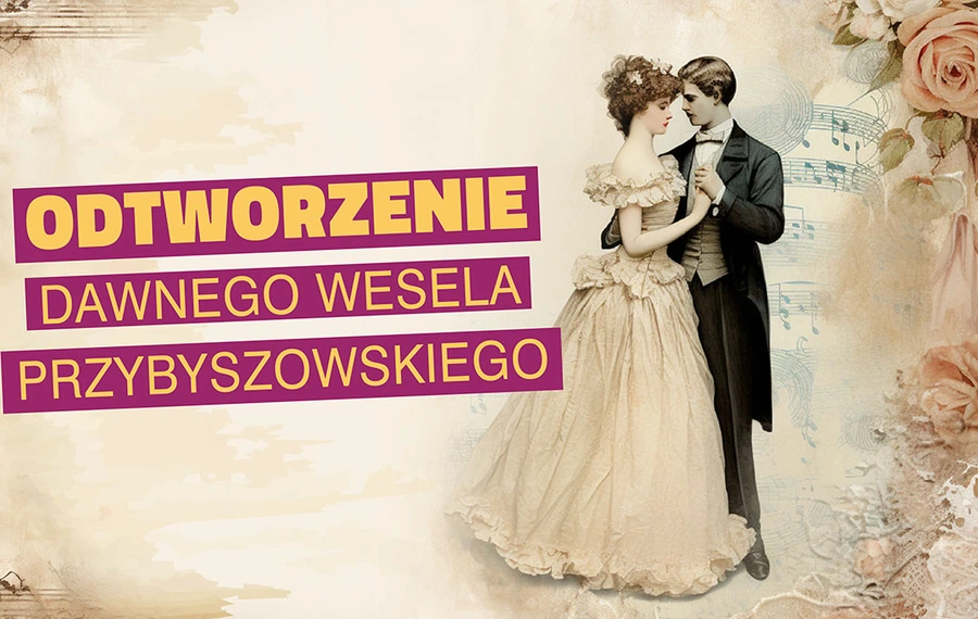 Odtworzenie dawnego wesela Prezybyszewskiego