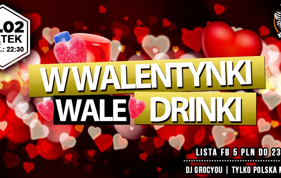 W Walentynki wale drinki