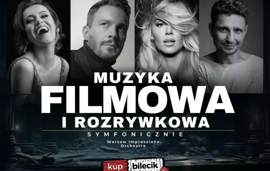 Koncert Muzyki Filmowej i Rozrywkowej Symfonicznie