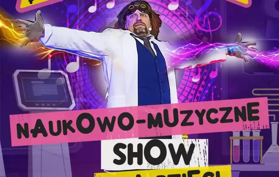 Szaleni Naukowcy Show - naukowo-muzyczne show dla dzieci