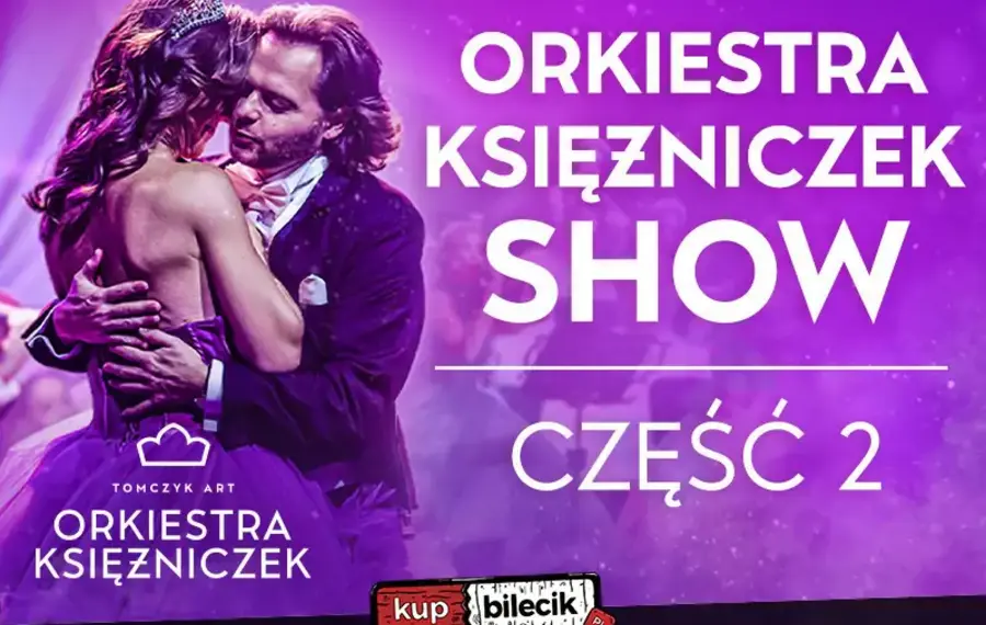 ORKIESTRA KSIĘŻNICZEK SHOW (CZĘŚĆ 2.)