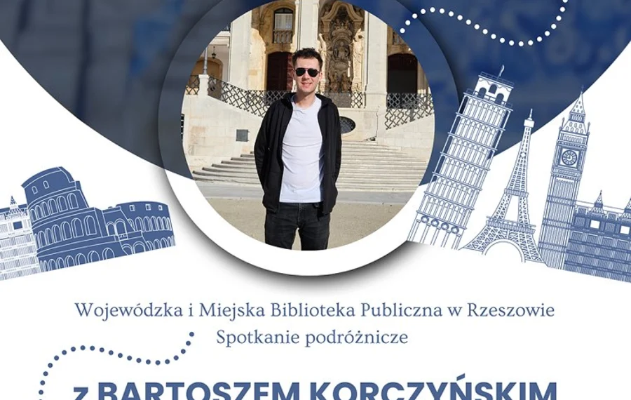 Podróżując po Europie i nie tylko - spotkanie z Bartoszem Korczyńskim